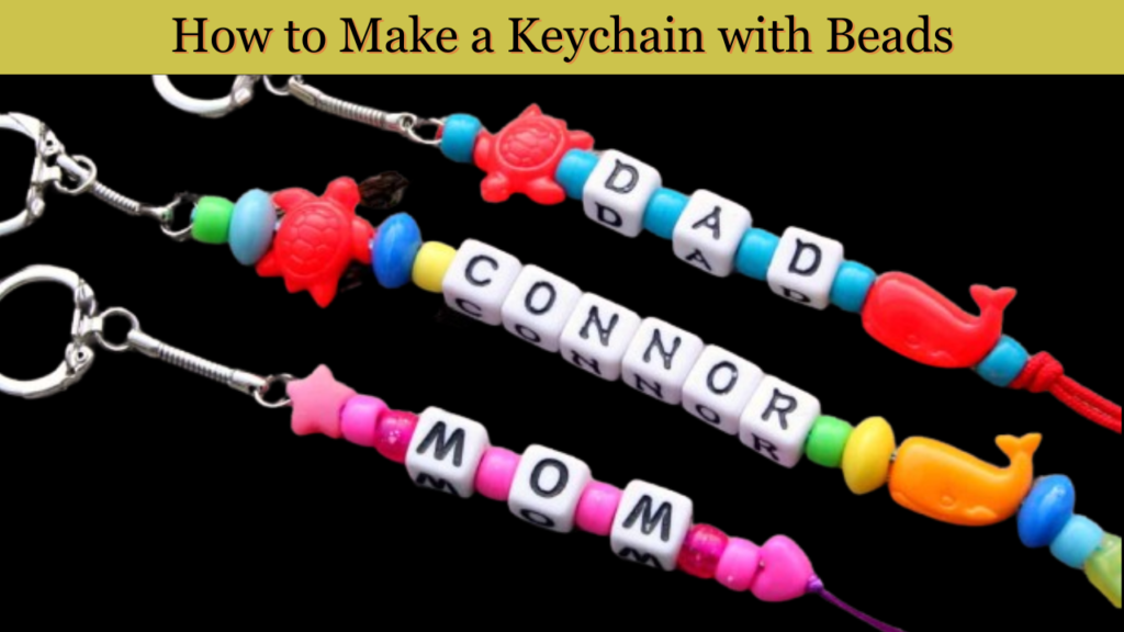 How to make a Keychain with Beads